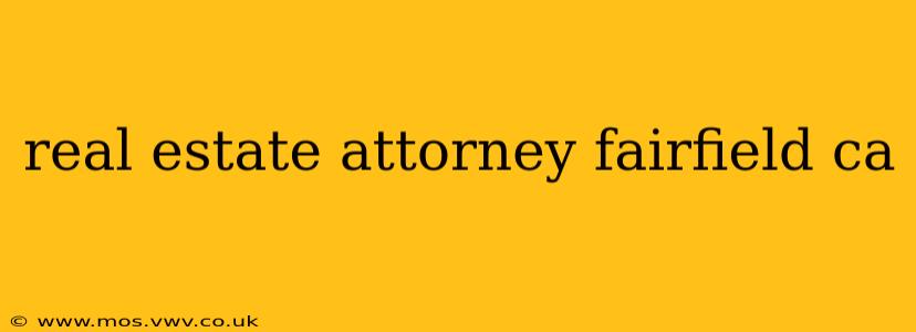 real estate attorney fairfield ca