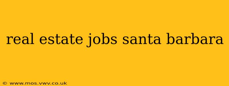real estate jobs santa barbara