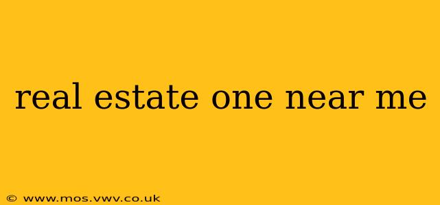 real estate one near me