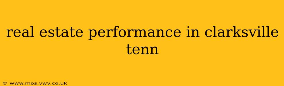 real estate performance in clarksville tenn
