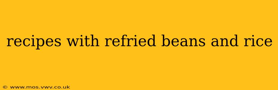 recipes with refried beans and rice