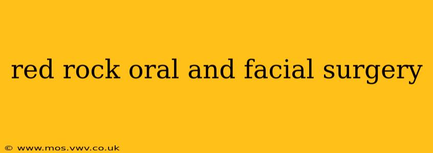 red rock oral and facial surgery