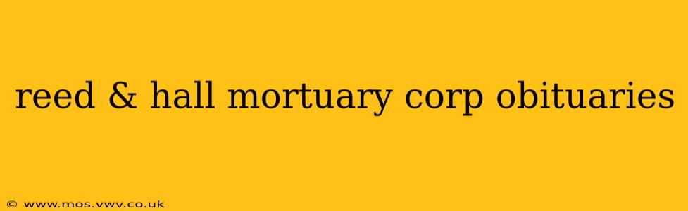 reed & hall mortuary corp obituaries