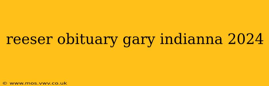reeser obituary gary indianna 2024