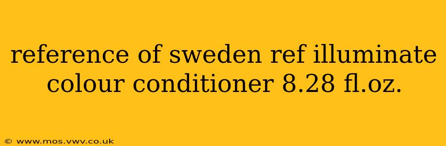 reference of sweden ref illuminate colour conditioner 8.28 fl.oz.