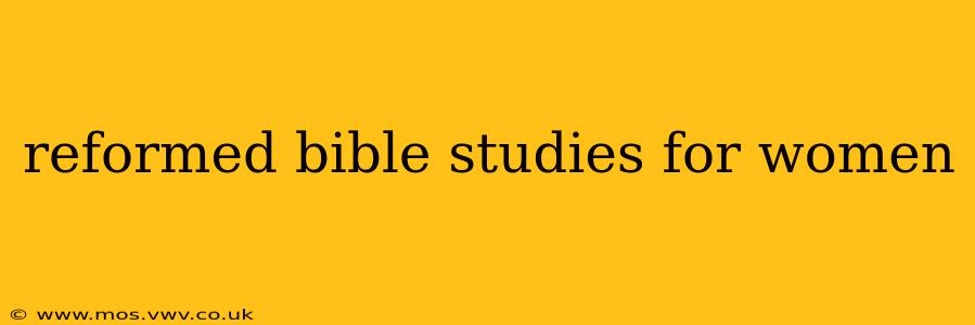 reformed bible studies for women