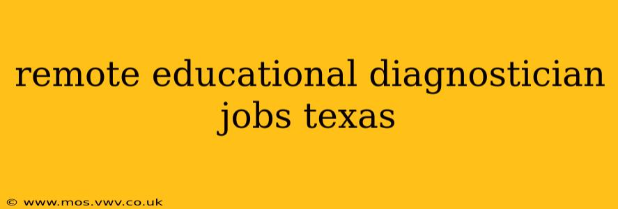 remote educational diagnostician jobs texas