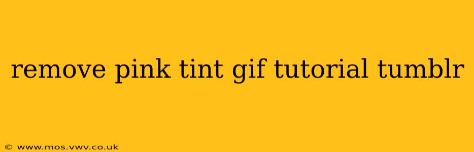 remove pink tint gif tutorial tumblr