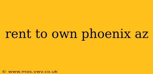 rent to own phoenix az