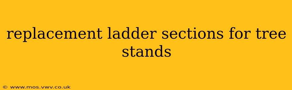 replacement ladder sections for tree stands