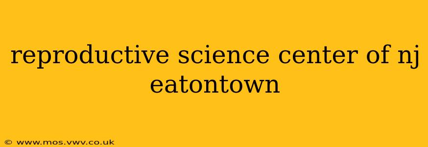 reproductive science center of nj eatontown
