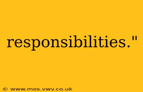 responsibilities."