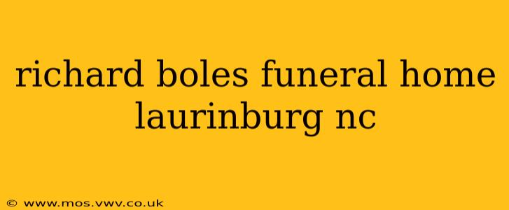 richard boles funeral home laurinburg nc