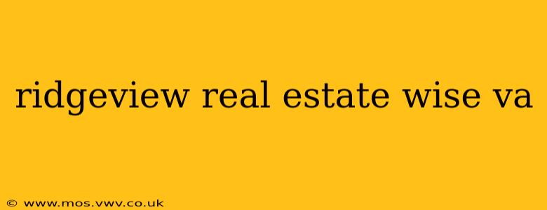ridgeview real estate wise va