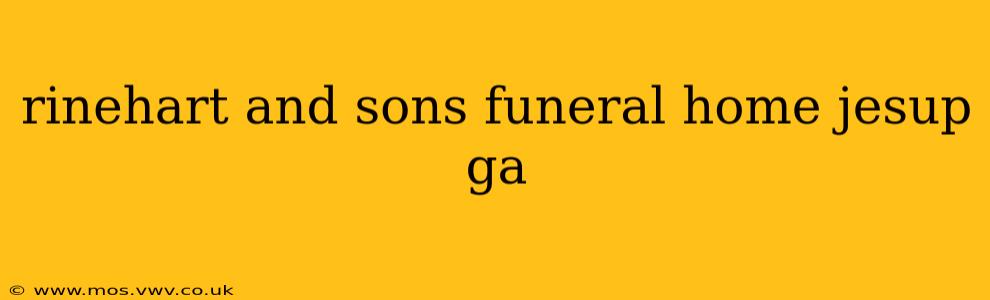 rinehart and sons funeral home jesup ga