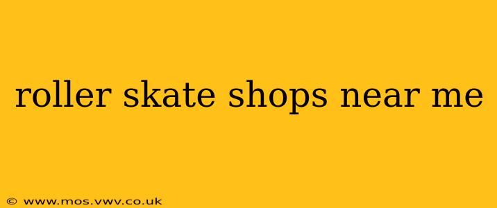 roller skate shops near me