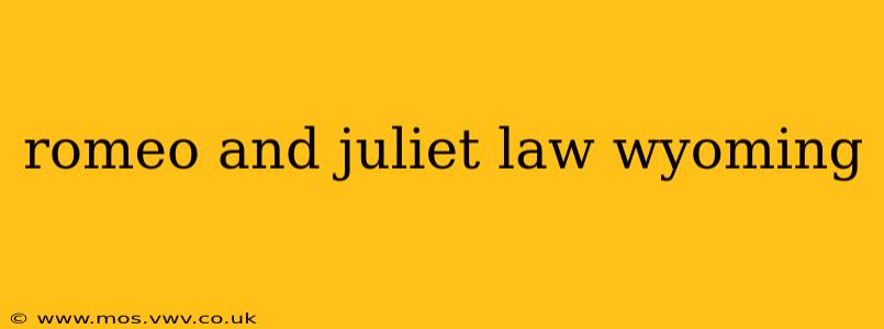 romeo and juliet law wyoming