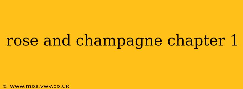 rose and champagne chapter 1