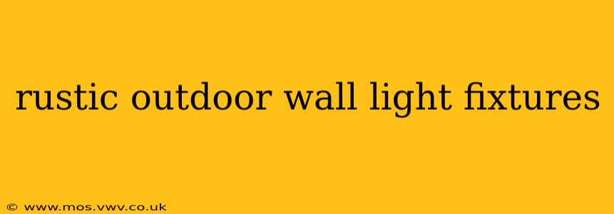 rustic outdoor wall light fixtures