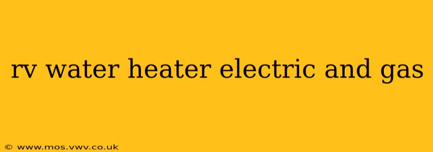 rv water heater electric and gas