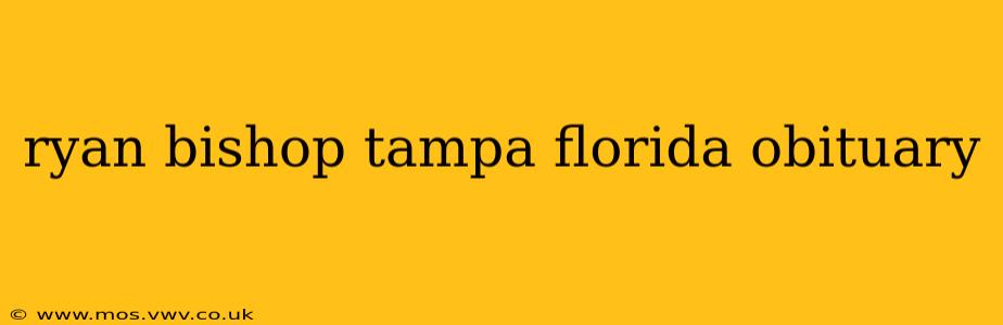 ryan bishop tampa florida obituary
