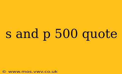 s and p 500 quote