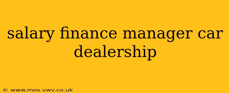 salary finance manager car dealership
