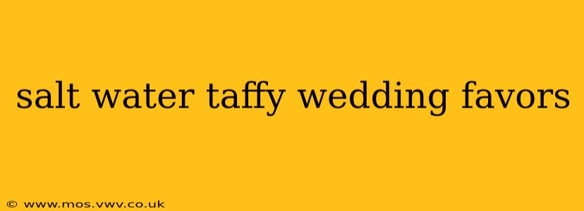 salt water taffy wedding favors