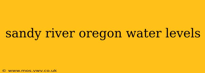 sandy river oregon water levels