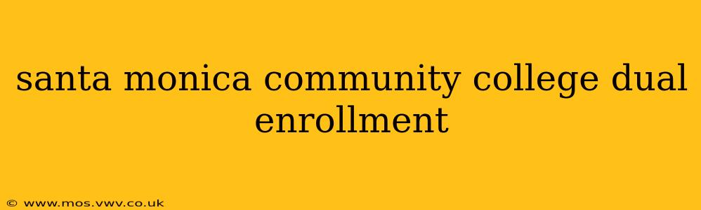 santa monica community college dual enrollment
