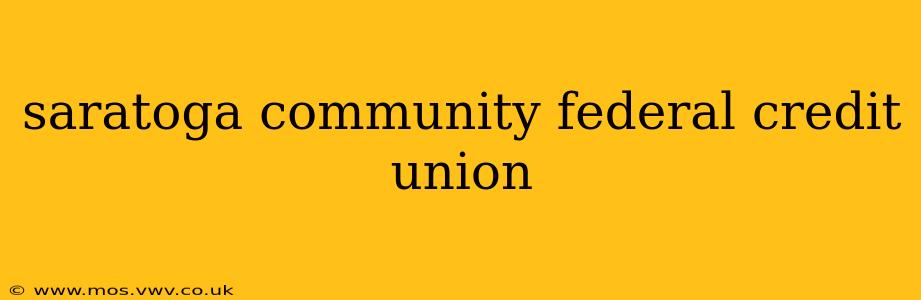 saratoga community federal credit union