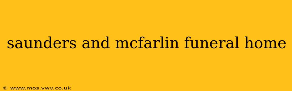 saunders and mcfarlin funeral home