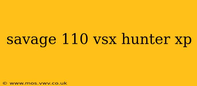 savage 110 vsx hunter xp