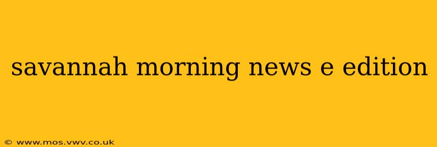 savannah morning news e edition