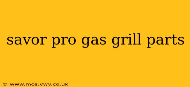 savor pro gas grill parts