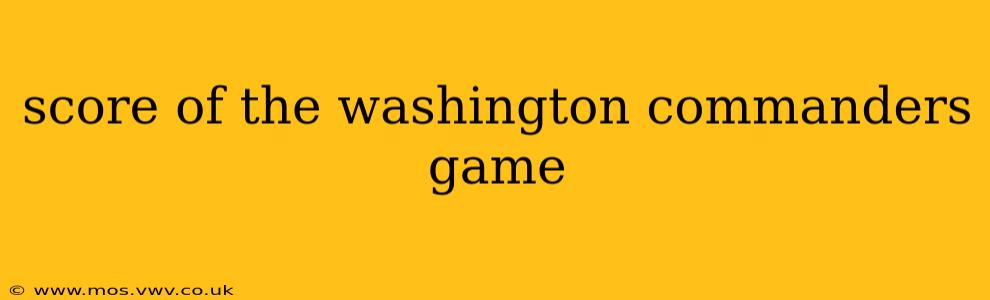 score of the washington commanders game