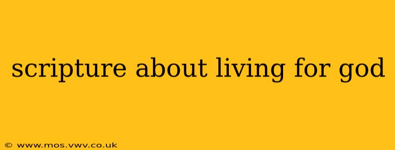 scripture about living for god