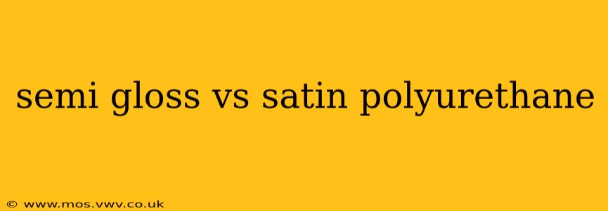 semi gloss vs satin polyurethane