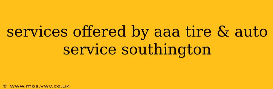 services offered by aaa tire & auto service southington