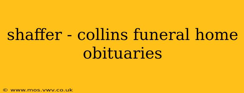 shaffer - collins funeral home obituaries