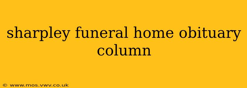 sharpley funeral home obituary column
