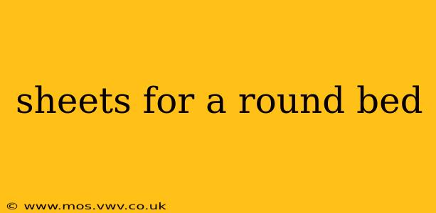 sheets for a round bed