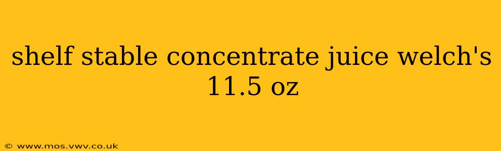 shelf stable concentrate juice welch's 11.5 oz
