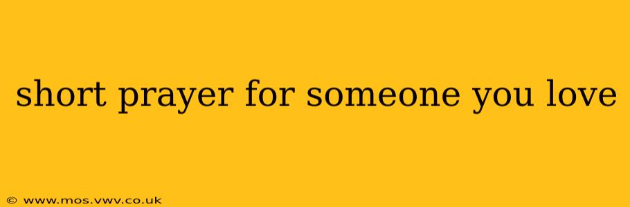 short prayer for someone you love