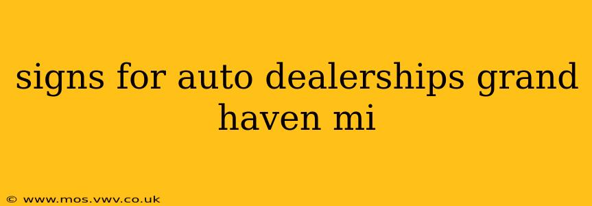 signs for auto dealerships grand haven mi