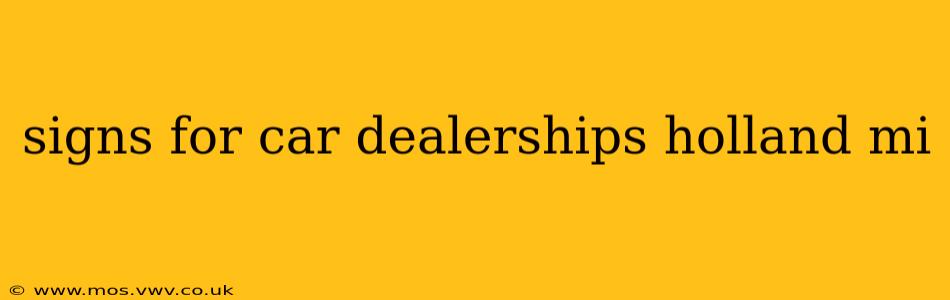 signs for car dealerships holland mi