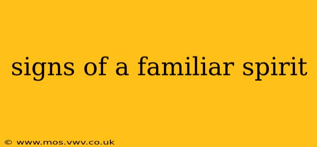 signs of a familiar spirit