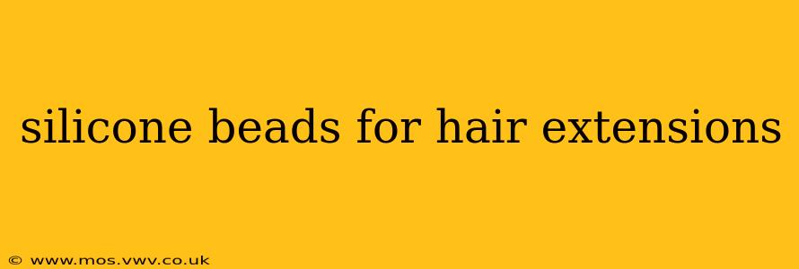 silicone beads for hair extensions