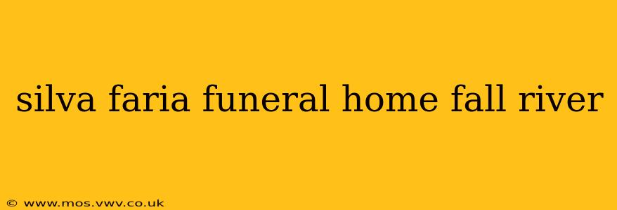 silva faria funeral home fall river