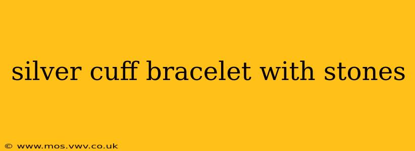 silver cuff bracelet with stones